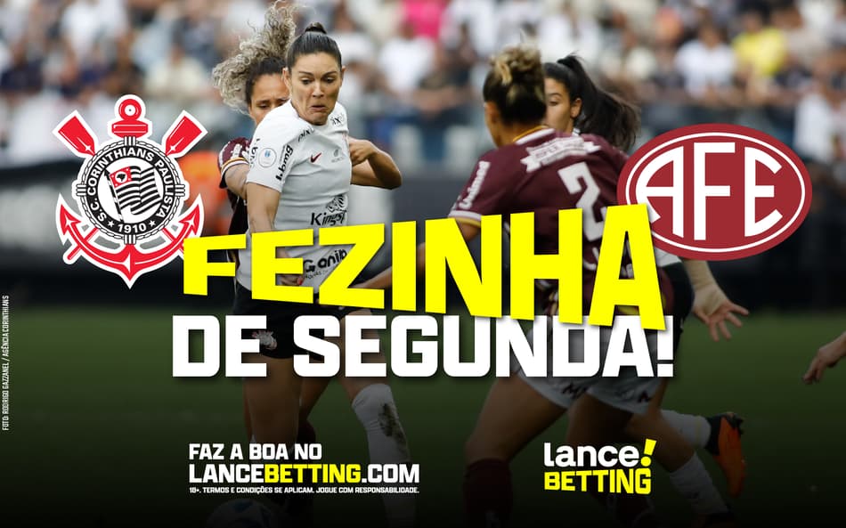 Fezinha de segunda! Aposte R$50 e receba R$248 se Corinthians e Ferroviária empatarem no BR Feminino
