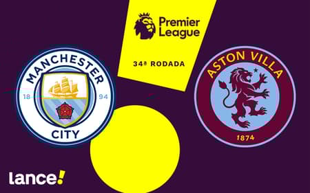 Manchester City e Aston Villa se enfrentam pela 34ª rodada da Premier League (Foto: Arte/Lance!)